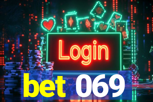 bet 069